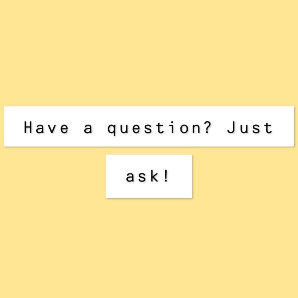 Ask!